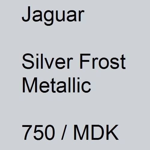 Jaguar, Silver Frost Metallic, 750 / MDK.